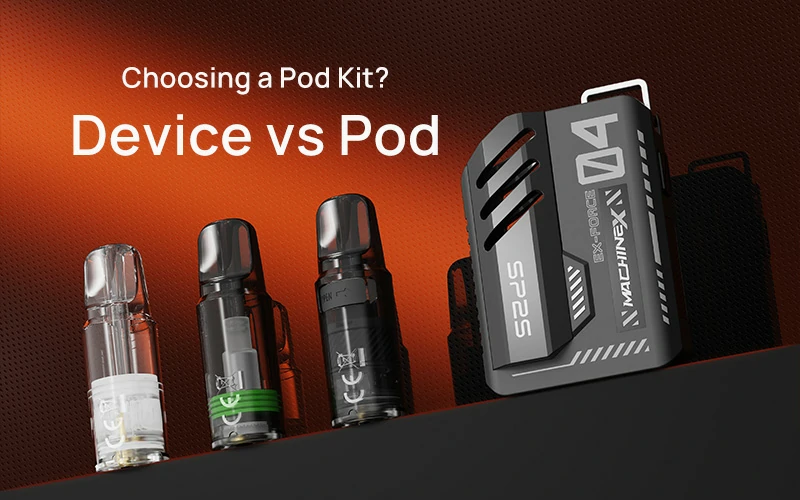 Choosing a Pod Kit? Know the Device vs Pod Difference First