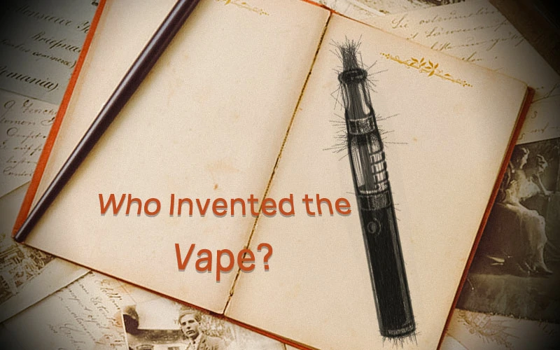 Who Invented the Vape? Key Figures and Technological Evolution Over Half a Century